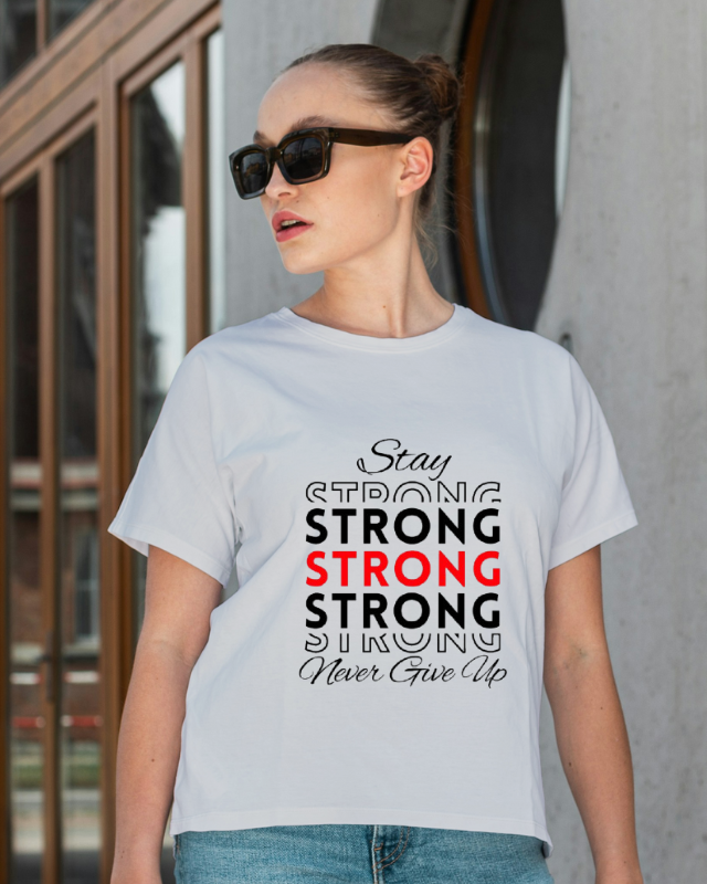 #21 Stay Strong Never Give Up T-shirt